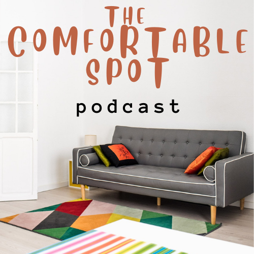 The Comfortable Spot Podcast